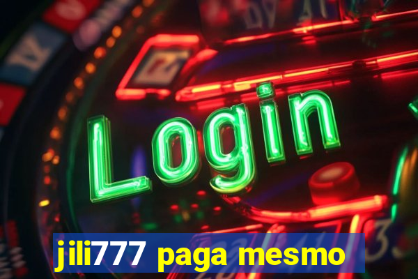 jili777 paga mesmo